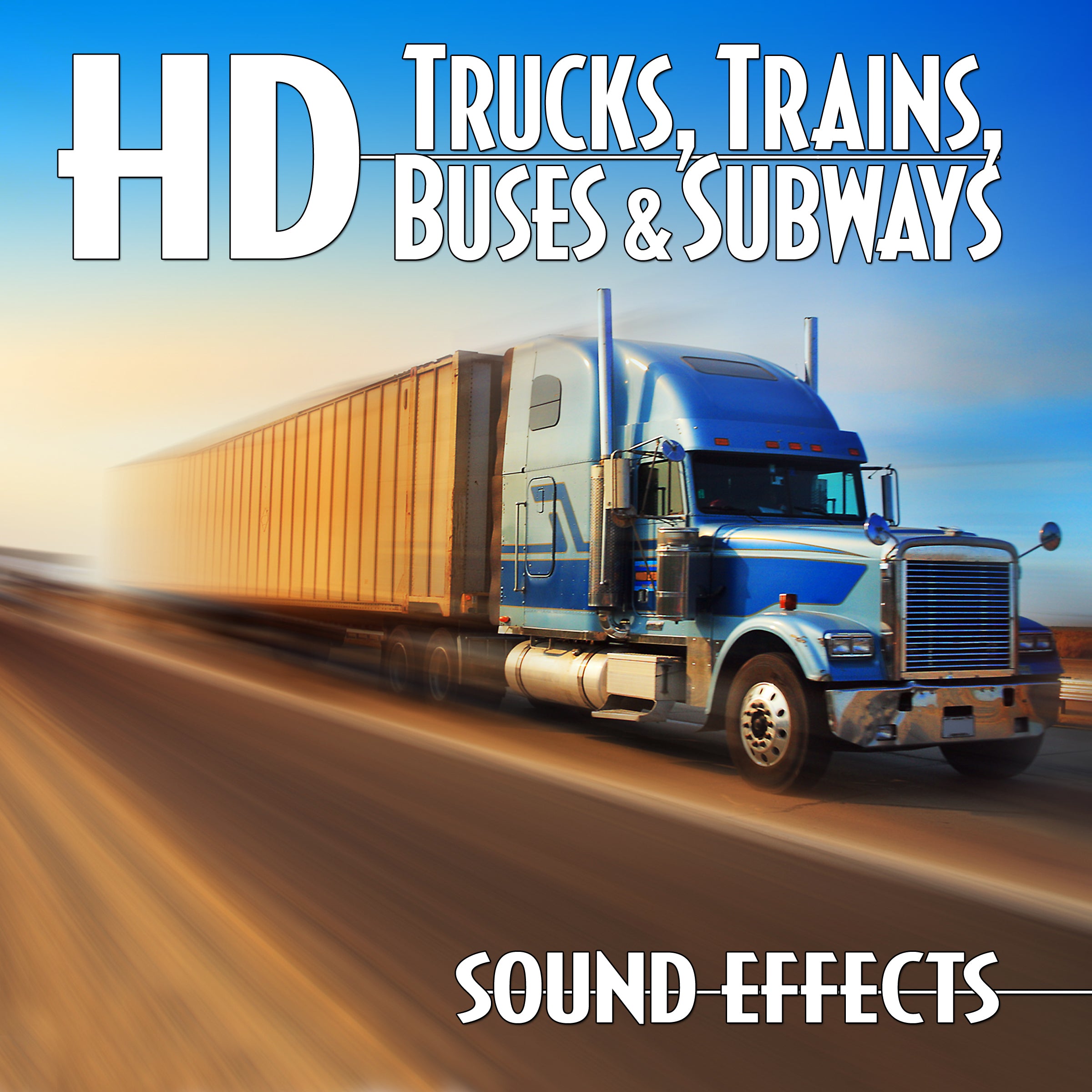 HD – Trucks Trains Buses & Subways Sound Effects