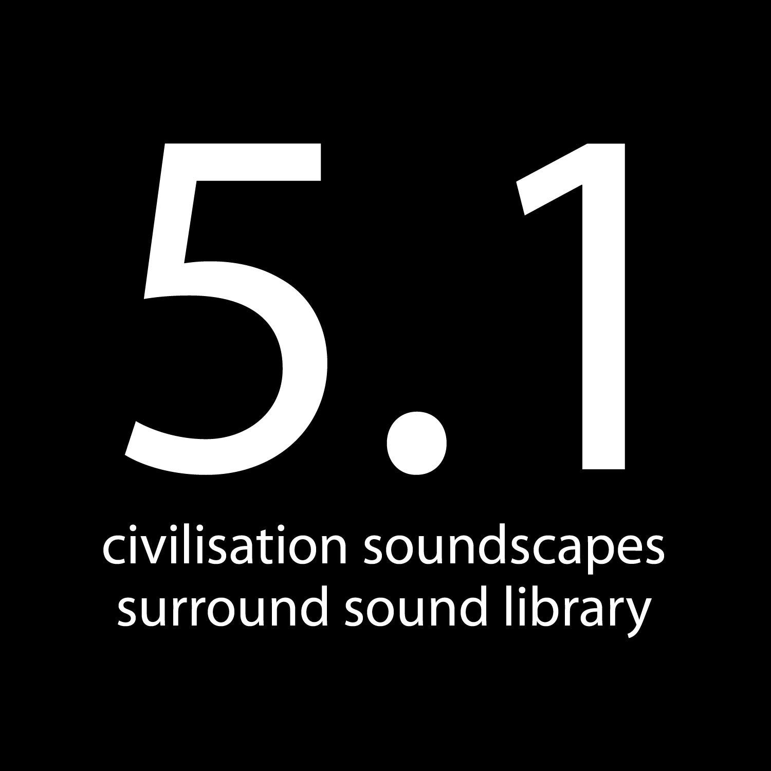 Civilisation Soundscapes Surround Sound Effects Library